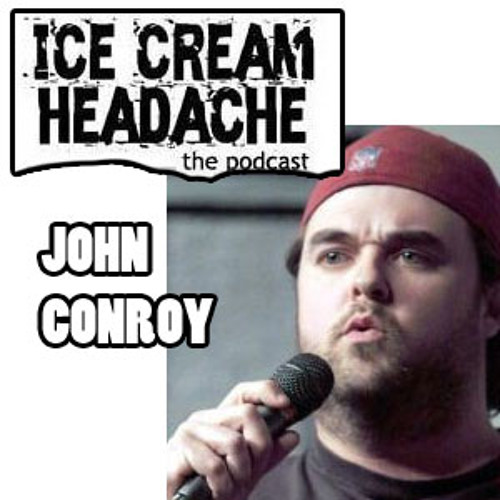 Stream episode Ice Cream Headache John Conroy on what caused him to