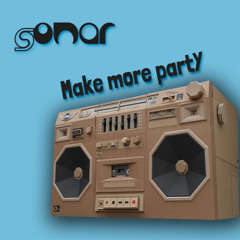 Sonar Signals - Make More Party (Mixtape)