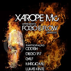 Xarope Mc - Fogo e Flow (Part. Oddish, Diego 157, GALF, Márcio MU e Lukas Kintê)