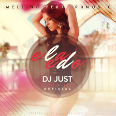 Mellina feat. Panos C - Ela Edo ( DJ Just Remix Official )