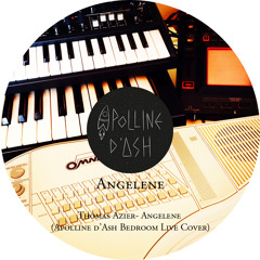 Thomas Azier - Angelene (Apolline d'Ash Bedroom Live Cover)