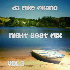 The Night Beat Mix By DJ Mike Milano Vol. 3 (Summer Edition)FREE DOWNLOAD
