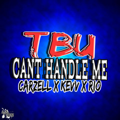 Carzell X Kevv X Rio-Can't Handle Me(TBU)
