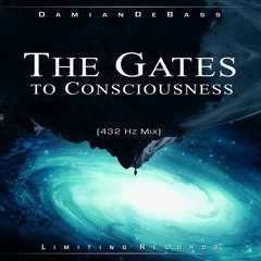 The Gates To Consciousness (432Hz Mix)