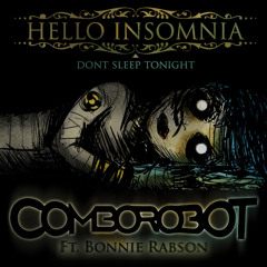 Hello Insomnia Ft. Bonnie Rabson (No Sleep Tonight Comborobot Edit)