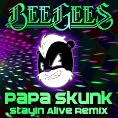 BeeGees - Stayin Alive (Papa Skunk Remix) [ Free D/L ]