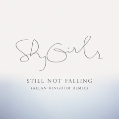 Shy Girls - Still Not Falling (Allan Kingdom Remix)