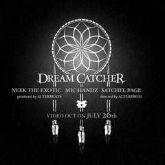 DreamCatcher ft Neek The Exotic, Sachel Page, Mic Handz Prod Alterbeats