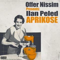 Offer Nissim Presents: Ilan Peled - Aprikose