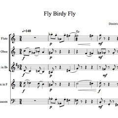 Fly Birdy Fly (for Woodwind Quintet)