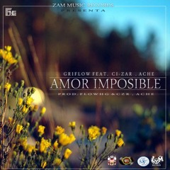 Amor imposible-Griflow feat. Ci-Zar