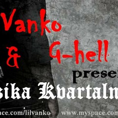 Lil' Vanko Feat. G - Hell - Muzika Kvartalna