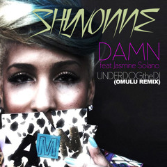 SHYVONNE - Damn (Underdog Omulu Remix)