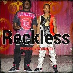 Young Fi & Phresh - Reckless