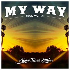 My Way (Ft. MC Tiji)