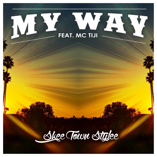 My Way (Ft. MC Tiji)