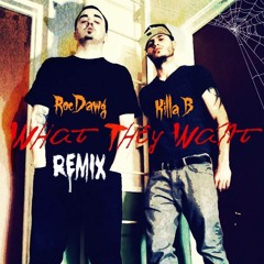 Roc Dawg & Killa B - What They Want (Schoolboy Q Remix)