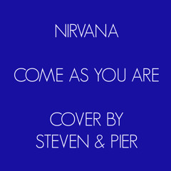 Nirvana - Come As You Are (Cover Acapella by Steven & Pier)