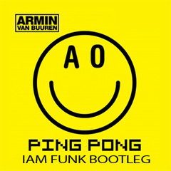 Armin van Buuren - Ping Pong (IAM Funk tech preview bootleg)