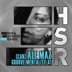 HSR: Groove Mentality 41: Ale Maz (CAN)