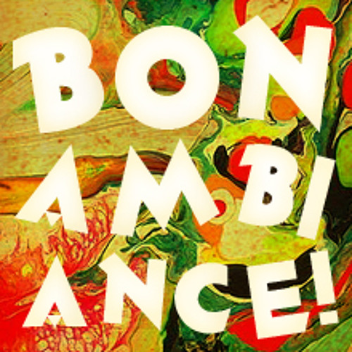 Stream Bon Ambiance! by bonchancemix | Listen online for free on SoundCloud