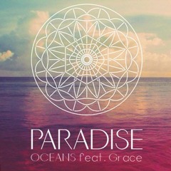Paradise - Oceans (feat. Grace) [FREE DOWNLOAD]