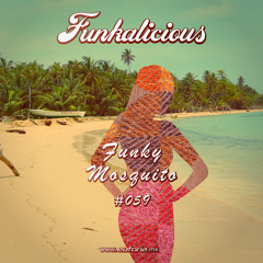 FUNKALICIOUS 059 - Funky Mosquito