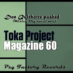 Toka Project ft Magazine 60 - Don Quichotte Pushed (mrpsy Vocal Mix) Take 4