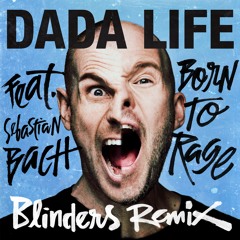 Born To Rage feat. Sebastian Bach (Blinders Remix)