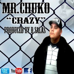 Mr.Chuko-Crazy(Produced By D.Salas)