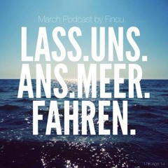 Finou. - Lass uns ans Meer fahren (März 2o14)