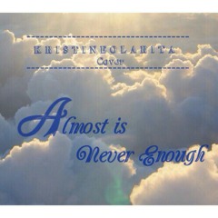 Almost Is Never Enough (Kristine Olarita Cover)