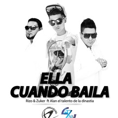 ELLA CUANDO BAILA ft Alan sdr - Rizo y Zuker Reggaeton 2015