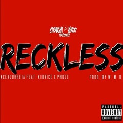 AcexCorreia -Reckless feat. Kid Vice & Prose (prod. By W. M. D.)