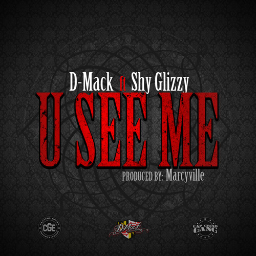 D-MACK FT SHY GLIZZY - U SEE M