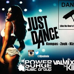 Dj Valmix "Just Dance " (Edition Fem Danse) 2014 • Kizomba • Zouk • Compas • Mixtape Preview