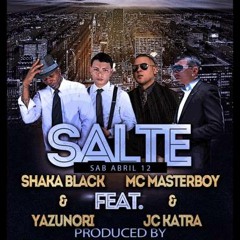SHAKA BLACK Y YAZUNORI FT MC MASTER BOY & JC KATRA-SALTE
