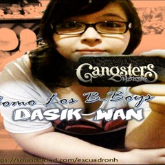 Dasik Wan - Como Los B-Boys (GangsterHouse)