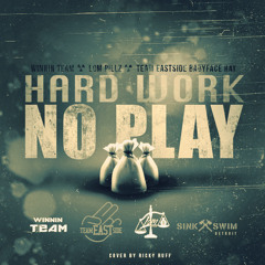 Winnin Team - Hard Work No Play Ft. Lom Pillz, Team Eastside Babyface Ray