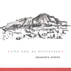 07 Olhe Bem As Montanhas (Alexandre Andrés)
