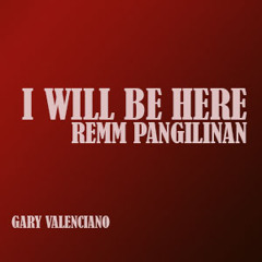 I Will Be Here - Gary Valenciano (cover)