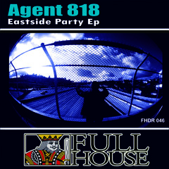 Agent 818 - Eastside Party EP - Preview Clips - 3 Tracks