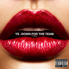 YS - Down For The Team Ft. Vega