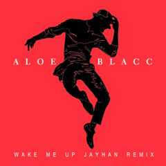 Aloe Blacc - Wake Me Up (Jayhan Remix 2014)