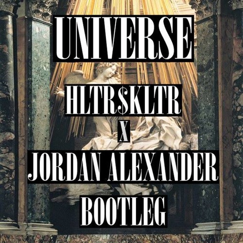 Universe (HLTR$KLTR x Jordxn Alexander Bootleg)