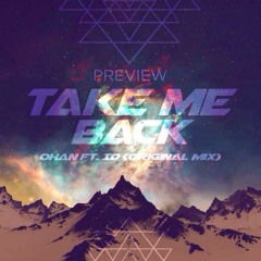 Ohan ft. ID - Take Me Back (Original Mix) [OUT NOW]