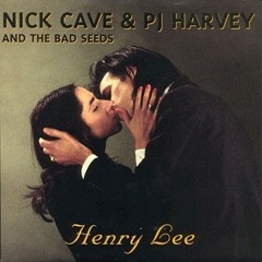 Nick Cave & P.J.Harvey Henry Lee ( cover )