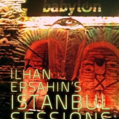 Ilhan Ersahin's Istanbul Sessions - "Night Ride" (live from Babylon Istanbul)