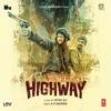 Patakha Guddi - A.R Rehman - Highway 2014