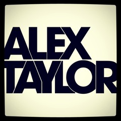 DJ ALEX TAYLOR • APRIL HOUSE SET 2014